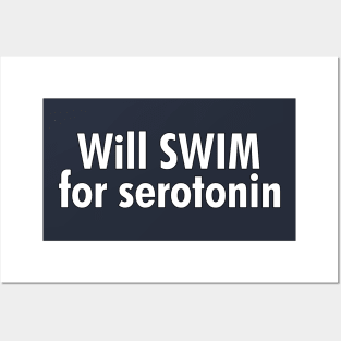 Will Swim for Serotonin Posters and Art
